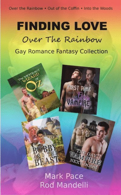 Rod Mandelli, Mark Pace - Finding Love Over The Rainbow Gay Romance Fantasy Collection, E-bok