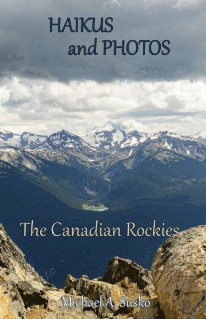 Michael A. Susko - Haikus and Photos: Canadian Rockies, E-bok