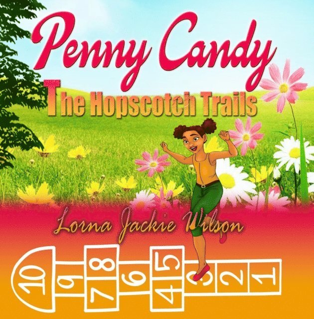 Lorna Jackie Wilson - Penny Candy: The Hopscotch Trails, E-bok