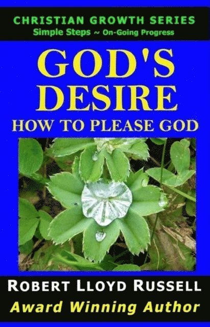 Robert Lloyd Russell - God's Desire: How To Please God, E-bok. Tillgänglighet: Lägg i varukorg