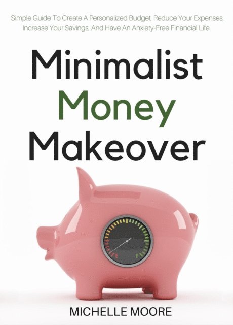 Michelle Moore - Minimalist Money Makeover, E-bok