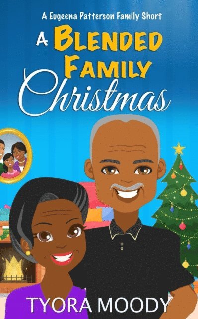 Tyora Moody - Blended Family Christmas: A Short Story, E-bok. Tillgänglighet: Lägg i varukorg