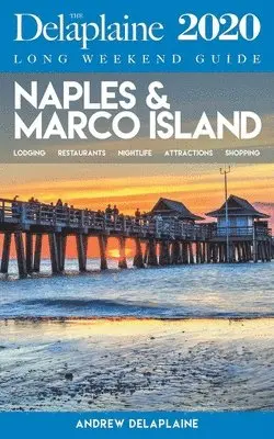 Andrew Delaplaine - Naples & Marco Island - The Delaplaine 2020 Long Weekend Guide, Häftad. Tillgänglighet: Lägg i varukorg
