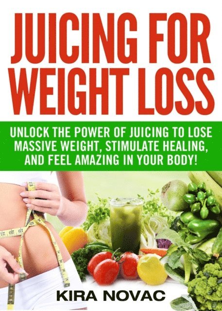 Kira Novac - Juicing for Weight Loss, E-bok. Tillgänglighet: Lägg i varukorg
