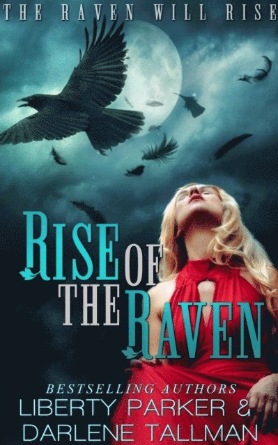 Darlene Tallman, Liberty Parker - Rise Of The Raven, E-bok