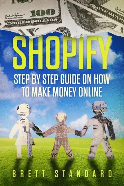 Brett Standard - Shopify: Step-by-Step Guide on How to Make Money Online, E-bok. Tillgänglighet: Lägg i varukorg