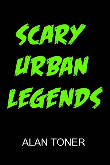 ALAN TONER - Scary Urban Legends, E-bok. Tillgänglighet: Lägg i varukorg