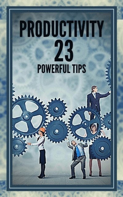 MENTES LIBRES - Productivity 23 Powerful Tips, E-bok
