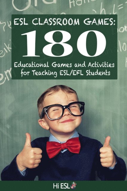 Denise Scott, Louis McKinney - ESL Classroom Games: 180 Educational Games and Activities for Teaching ESL/EFL Students, E-bok