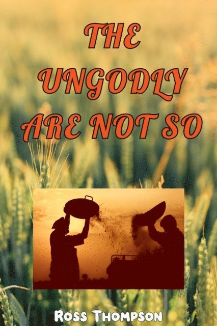 Ross Thompson - Ungodly Are Not So, E-bok