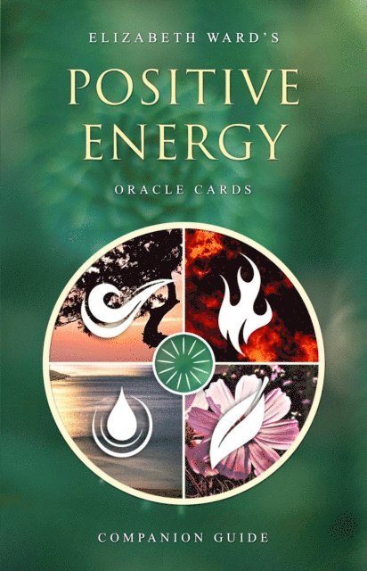Elizabeth Ward - Positive Energy Oracle Cards: Companion Guide, E-bok