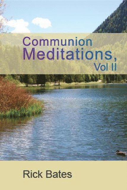 Rick Bates - Communion Meditations Vol II, E-bok