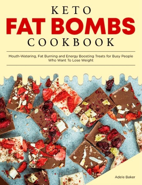 Adele Baker - Keto Fat Bombs Cookbook, E-bok