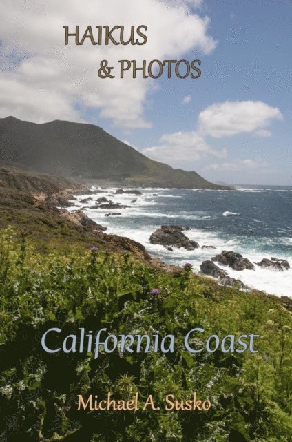 Michael A. Susko - Haikus and Photos: California Coast, E-bok