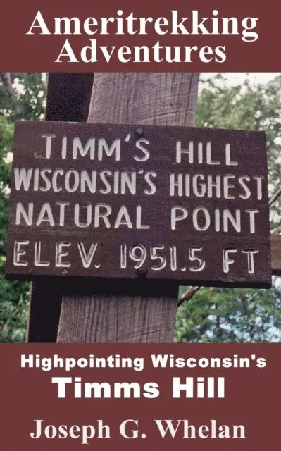 Joseph Whelan - Ameritrekking Adventures: Highpointing Wisconsin's Timms Hill, E-bok. Tillgänglighet: Lägg i varukorg