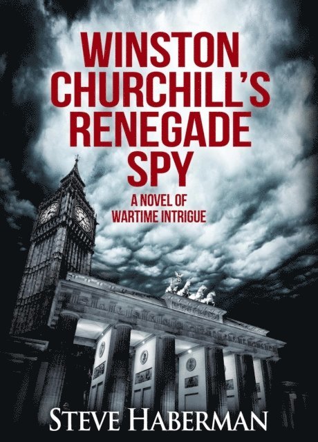 Steve Haberman - Winston Churchill's Renegade Spy, E-bok