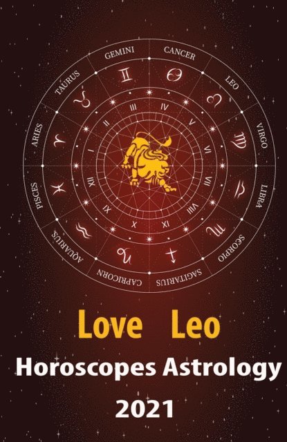 Alanis Crystal - Leo Love Horoscope & Astrology 2021, E-bok. Tillgänglighet: Lägg i varukorg