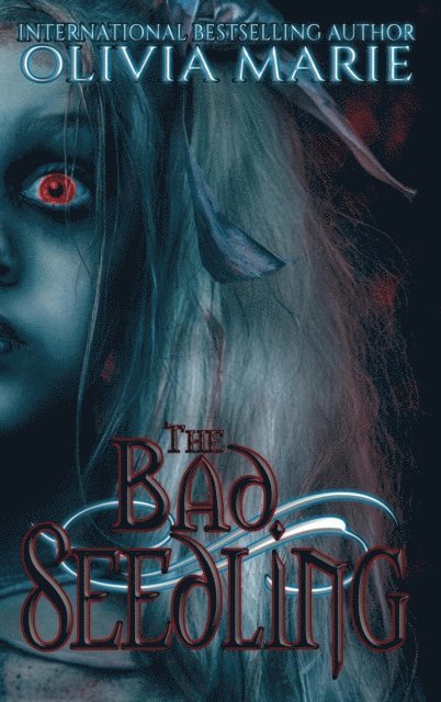 Olivia Marie - Bad Seedling, E-bok