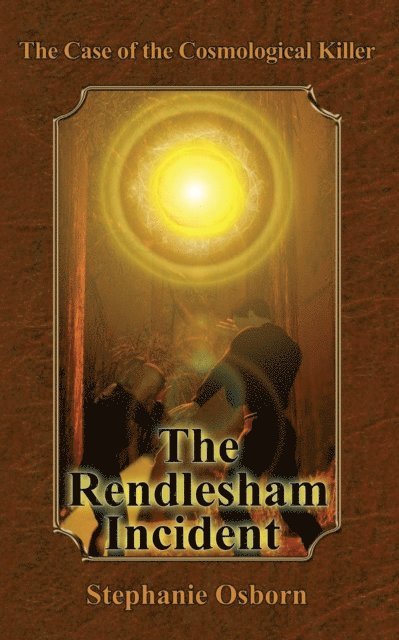 Stephanie Osborn - Case of the Cosmological Killer: The Rendlesham Incident, E-bok