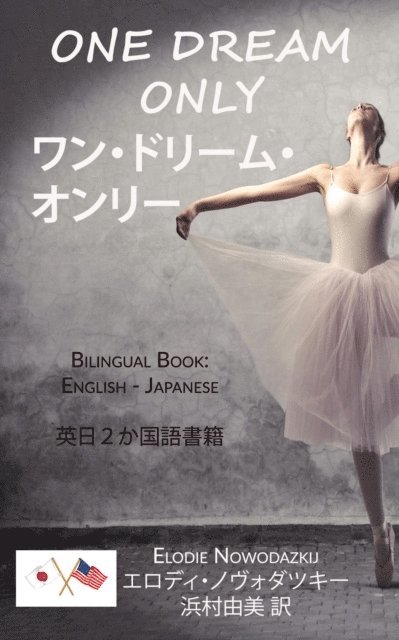 Elodie Nowodazkij - ?? ???? ???? / One Dream Only (Bilingual Book: English/Japanese), E-bok. Tillgänglighet: Lägg i varukorg