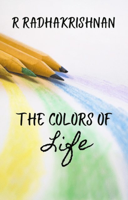 R RADHAKRISHNAN - Colors of Life, E-bok