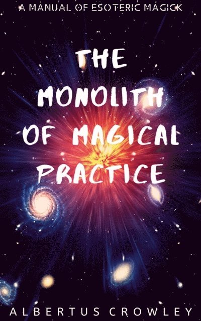 Albertus Crowley - Monolith of Magical Practice, E-bok