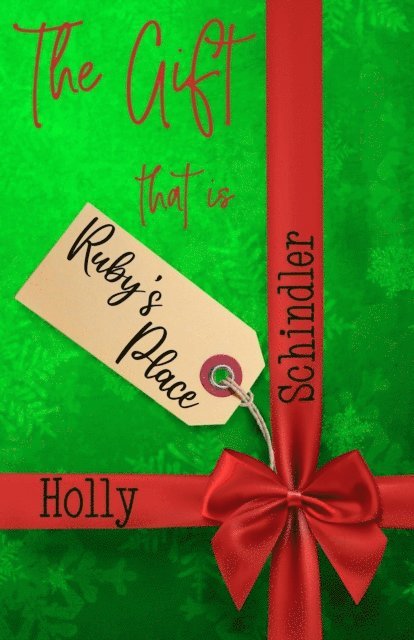 Holly Schindler - Gift That Is Ruby's Place, E-bok. Tillgänglighet: Lägg i varukorg