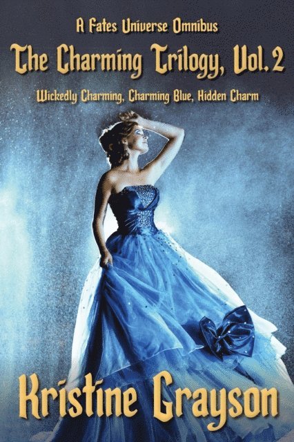 Kristine Grayson - Charming Trilogy, Vol.2: A Fates Universe Omnibus, E-bok