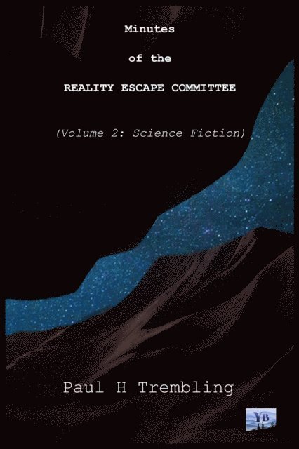 Paul Trembling - Minutes of the Reality Escape Committee Volume 2:  Science Fiction, E-bok