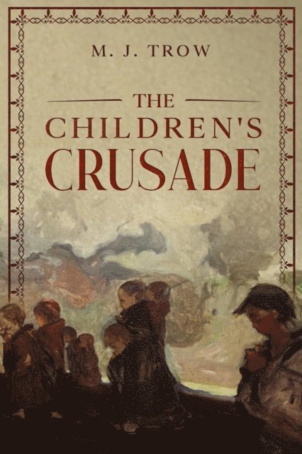 M. J. Trow - Children's Crusade, E-bok