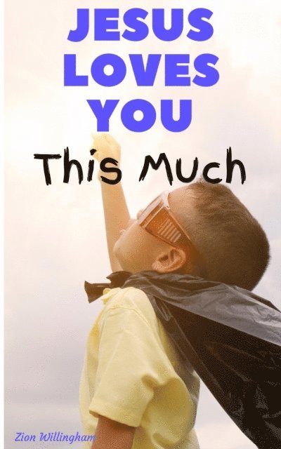 Zion Willingham - Jesus Loves You This Much, E-bok