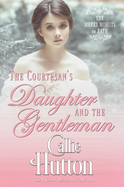 Callie Hutton - Courtesan's Daughter and the Gentleman, E-bok