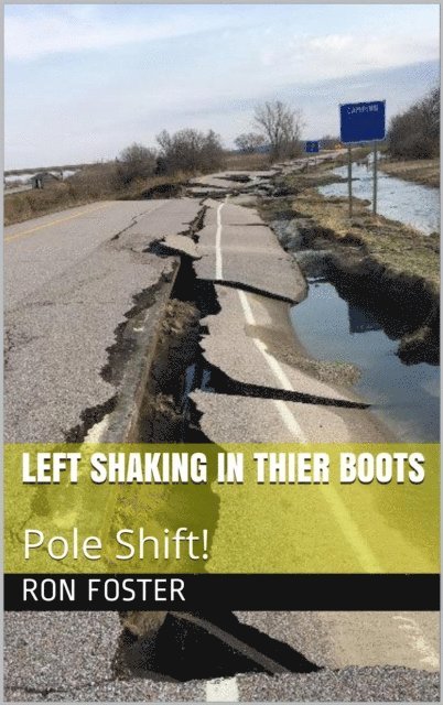 Ron Foster - Left Shaking In Their Boots : Pole Shift, E-bok