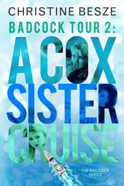 Christine Besze - Badcock Tour 2: A Coxsister Cruise, E-bok