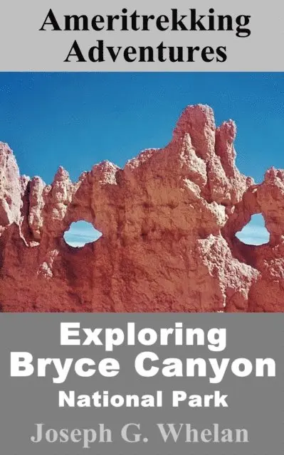 Joseph G. Whelan - Ameritrekking Adventures: Exploring Bryce Canyon National Park, E-bok. Tillgänglighet: Lägg i varukorg