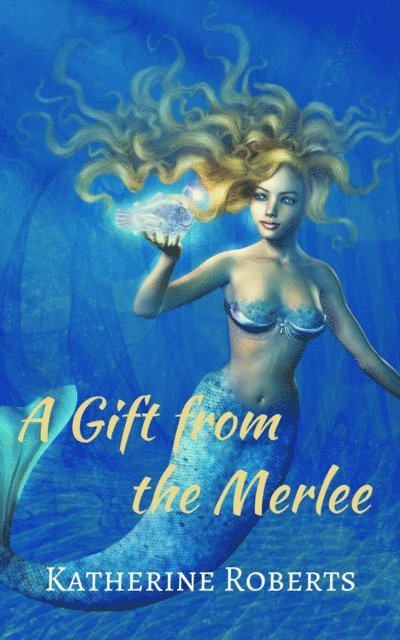 Katherine Roberts - Gift from the Merlee, E-bok