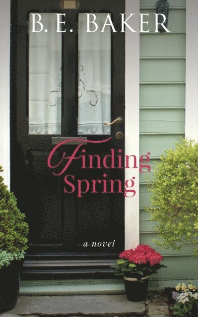 B. E. Baker - Finding Spring, E-bok