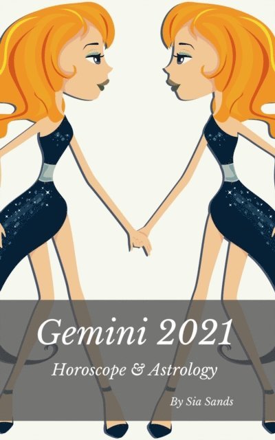 Sia Sands - Gemini 2021 Horoscope & Astrology, E-bok. Tillgänglighet: Lägg i varukorg