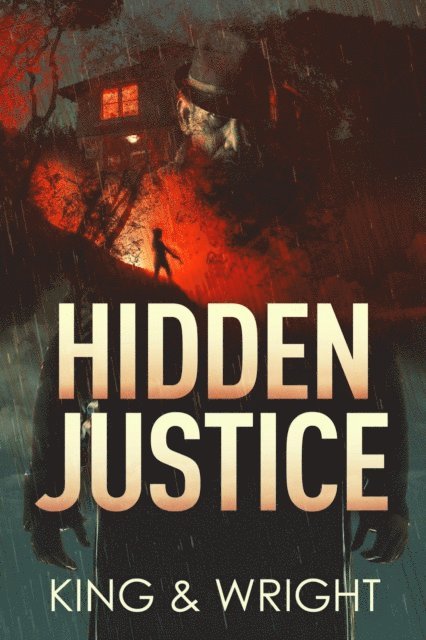 Nolon King, David W. Wright - Hidden Justice, E-bok