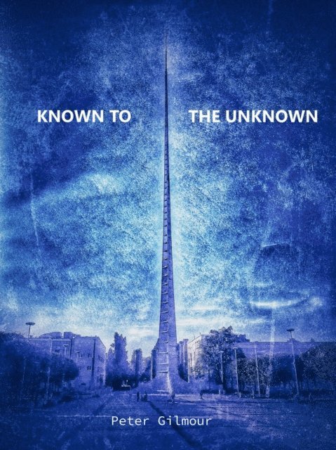 Peter Gilmour - Known To The Unknown, E-bok