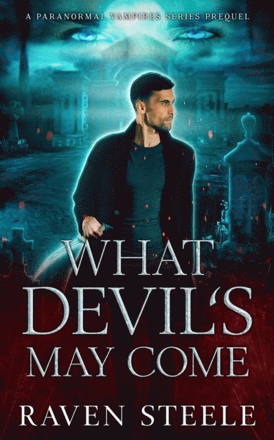 Raven Steele - What Devil's May Come, E-bok