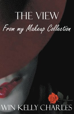 Win Kelly Charles - View From My Makeup Collection, Häftad. Tillgänglighet: Lägg i varukorg