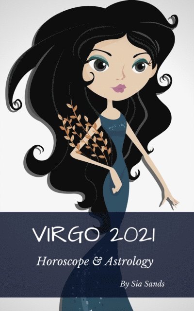Sia Sands - Virgo 2021 Horoscope & Astrology, E-bok. Tillgänglighet: Lägg i varukorg