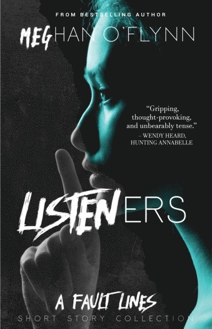 Meghan O'Flynn - Listeners: A Collection of Dark and Thrilling Short Stories, E-bok