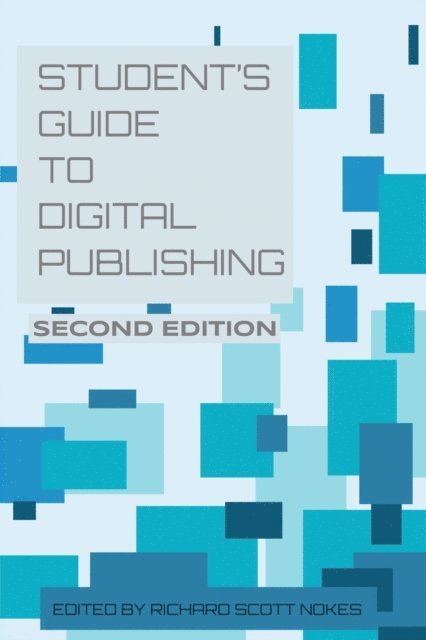 Richard Scott Nokes - Student's Guide to Digital Publishing, E-bok
