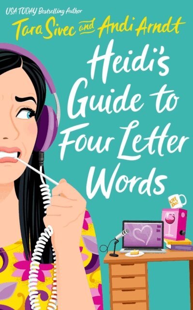 Andi Arndt, Tara Sivec - Heidi's Guide to Four Letter Words, E-bok