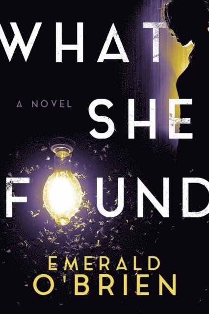 Emerald O'Brien - What She Found: A Psychological Thriller, E-bok