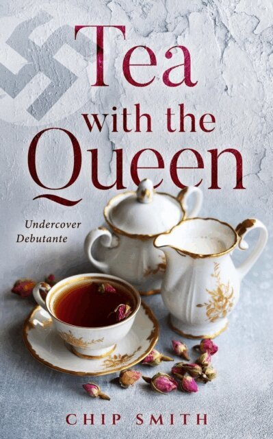 Chip Smith - Tea With The Queen, E-bok