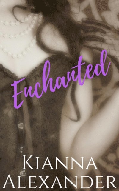 Kianna Alexander - Enchanted, E-bok