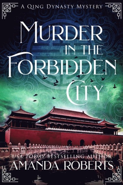 Amanda Roberts - Murder in the Forbidden City: A Historical Mystery, E-bok